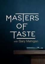 Watch Masters of Taste with Gary Mehigan Freemovieswatch