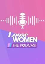 Watch Loose Women - The Podcast Freemovieswatch
