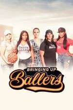 Watch Bringing Up Ballers Freemovieswatch