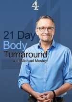 Watch 21 Day Body Turnaround with Michael Mosley Freemovieswatch