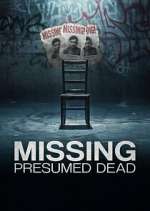 Watch Missing, Presumed Dead Freemovieswatch