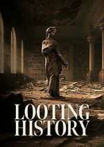 Watch Looting History Freemovieswatch