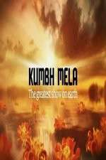 Watch Kumbh Mela The Greatest Show on Earth Freemovieswatch
