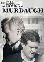 Watch The Fall of the House of Murdaugh Freemovieswatch