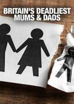 Watch Britain's Deadliest Mums & Dads Freemovieswatch