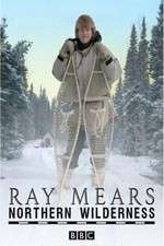 Watch Ray Mears' Northern Wilderness Freemovieswatch