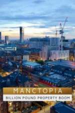 Watch Manctopia: Billion Pound Property Boom Freemovieswatch