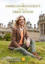 Watch An American Aristocrat's Guide to Great Estates Freemovieswatch