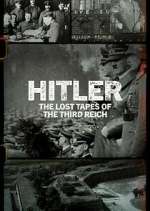 Watch Hitler: The Lost Tapes of the Third Reich Freemovieswatch