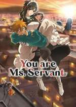 Watch You Are Ms. Servant Freemovieswatch