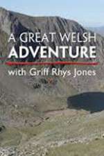 Watch A Great Welsh Adventure with Griff Rhys Jones Freemovieswatch