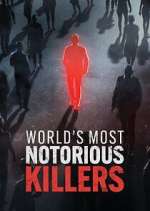 Watch World\'s Most Notorious Killers Freemovieswatch