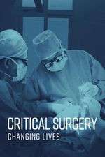 Watch Critical Surgery: Changing Lives Freemovieswatch