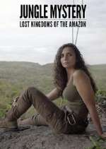 Watch Jungle Mystery: Lost Kingdoms of the Amazon Freemovieswatch