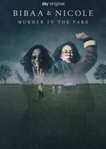 Watch Bibaa & Nicole: Murder in the Park Freemovieswatch