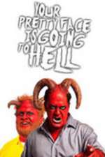 Watch Your Pretty Face Is Going to Hell Freemovieswatch