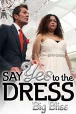 Watch Say Yes to the Dress - Big Bliss Freemovieswatch