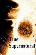 Watch True Supernatural Freemovieswatch