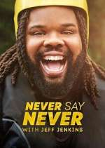 Watch Never Say Never with Jeff Jenkins Freemovieswatch
