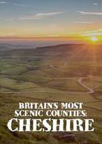 Watch Britain\'s Most Scenic Counties: Cheshire Freemovieswatch