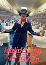 Watch Holidaying in the 70s: Wish You Were Here Freemovieswatch