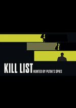 Watch Kill List: Hunted by Putin\'s Spies Freemovieswatch