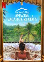 Watch The World's Most Amazing Vacation Rentals Freemovieswatch