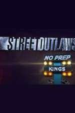 Watch Street Outlaws: No Prep Kings Freemovieswatch