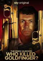 Watch The Essex Murders: Who Killed Goldfinger? Freemovieswatch