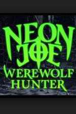 Watch Neon Joe, Werewolf Hunter Freemovieswatch