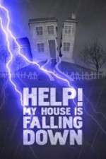 Watch Help My House is Falling Down Freemovieswatch