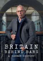 Watch Britain Behind Bars: A Secret History Freemovieswatch