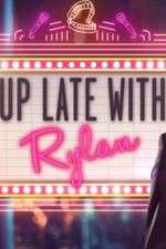 Watch Up Late with Rylan Freemovieswatch