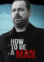 Watch Danny Dyer: How to Be a Man Freemovieswatch