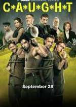 Watch C*A*U*G*H*T Freemovieswatch