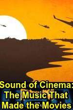 Watch Sound of Cinema: The Music That Made the Movies Freemovieswatch