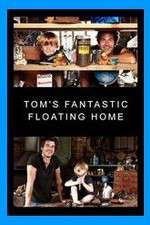 Watch Tom's Fantastic Floating Home Freemovieswatch