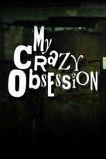 Watch My Crazy Obsession Freemovieswatch