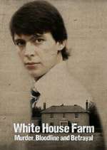 Watch White House Farm: Murder, Bloodline and Betrayal Freemovieswatch