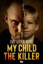 Watch Evil Lives Here: My Child the Killer Freemovieswatch