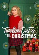 Watch Twelve Dates \'Til Christmas Freemovieswatch