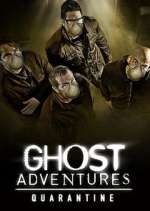 Watch Ghost Adventures: Quarantine Freemovieswatch
